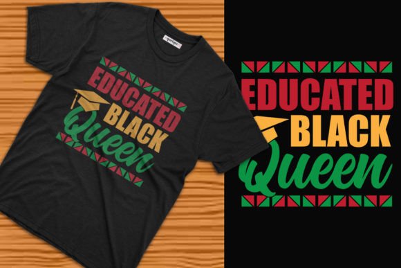 Educated Black Queen Graduation Tee: Graphics & T-Shirt Designs