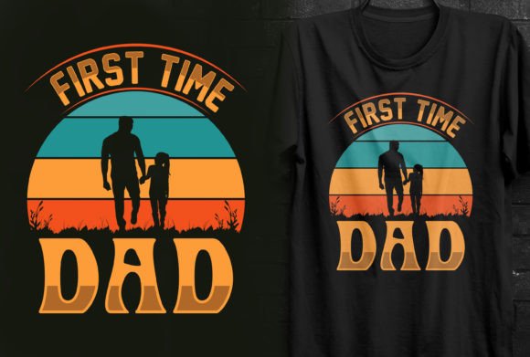First Time Dad Father Day Graphics & T-Shirt Designs