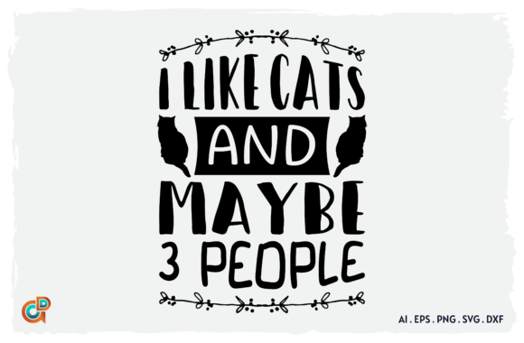 I Like Cats and Maybe 3 People: Graphics for Crafts & Content