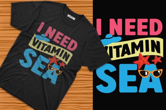 I Need Vitamin Sea Summer Tee Design: Graphics & T-Shirt Designs