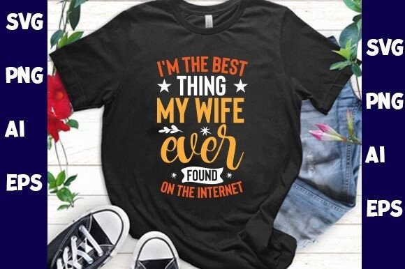 I’m the Best Thing My Wife Ever Found