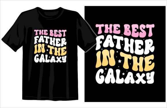 The Best Father in the Galaxy Graphics & T-Shirt Designs